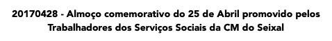 20170428 - Almoço comemorativo do 25 de Abril promovido pelos Trabalhadores dos Serviços Sociais da CM do Seixal